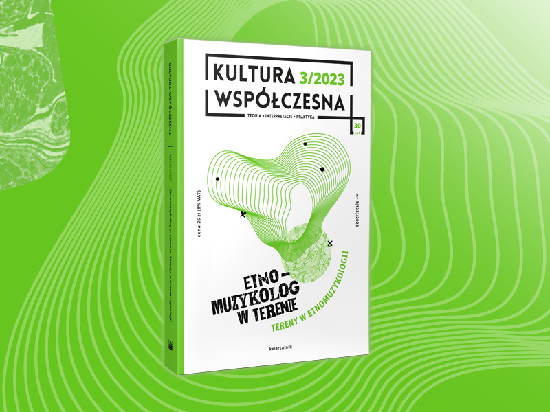 Nowy numer Kultury Współczesnej: "Etnomuzykolog w terenie. Tereny w etnomuzykologii"