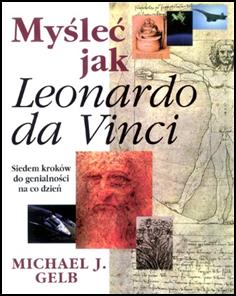 Odkryj w sobie geniusza! "Myśleć, jak Leonardo da Vinci" 