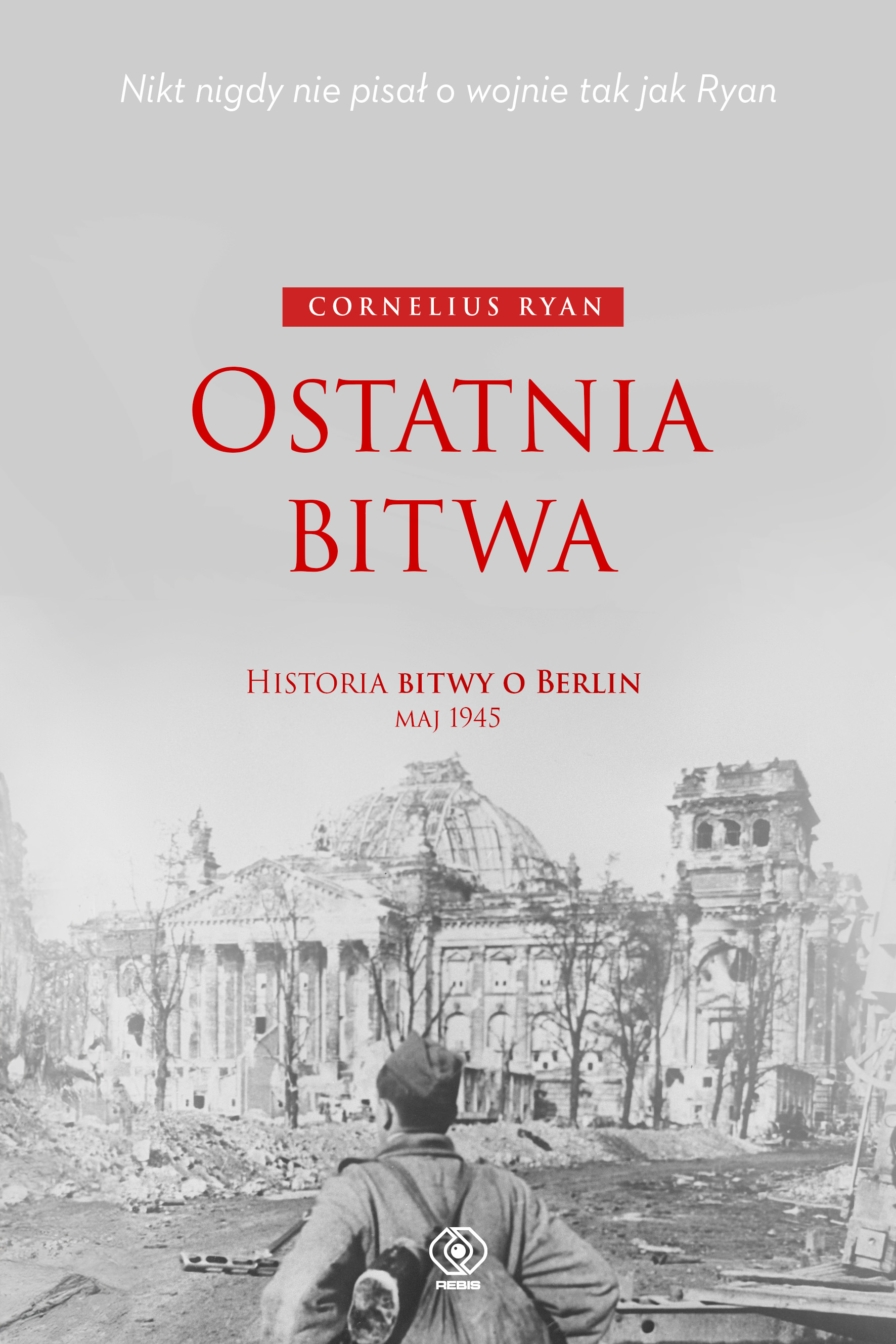 "Ostatnia bitwa. Historia bitwy o Berlin, maj 1945" już 22 kwietnia na rynku!