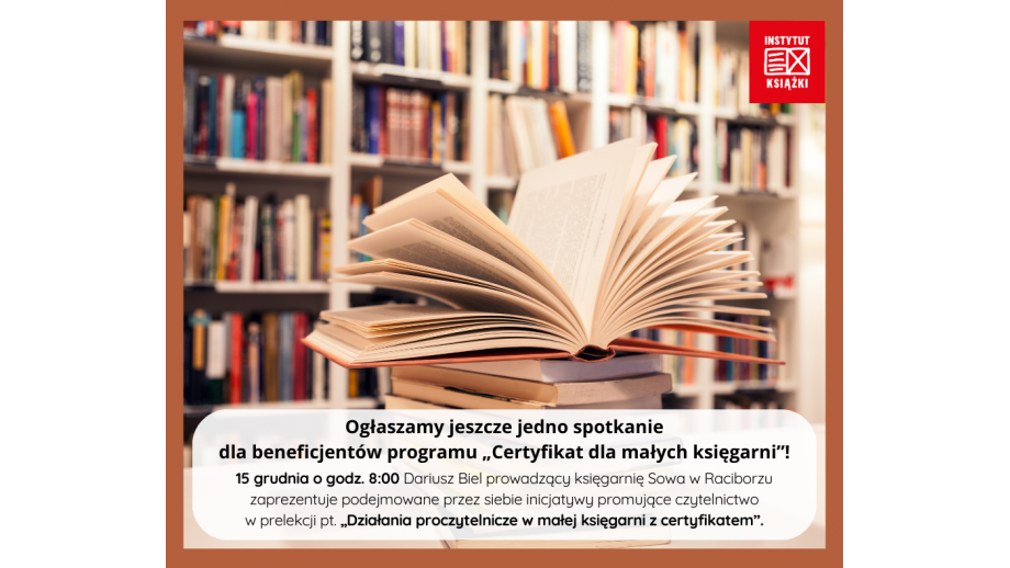 Ostatnie tegoroczne spotkanie online dla beneficjentów „Certyfikatu dla małych księgarni”
