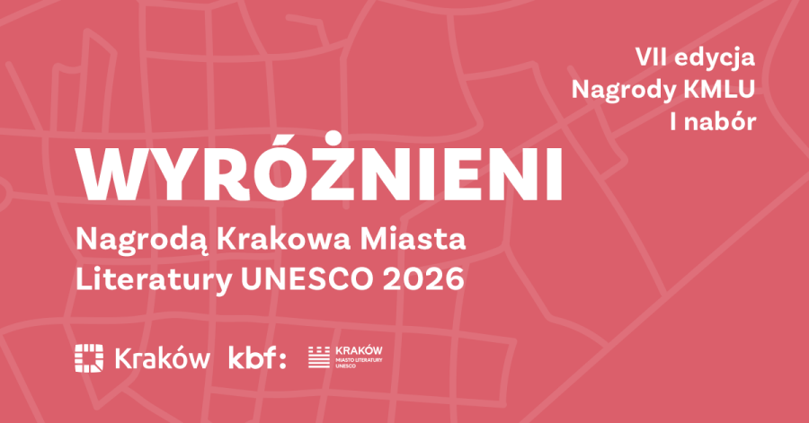 Laureaci pierwszego naboru do 7. edycji Nagrody Krakowa Miasta Literatury UNESCO