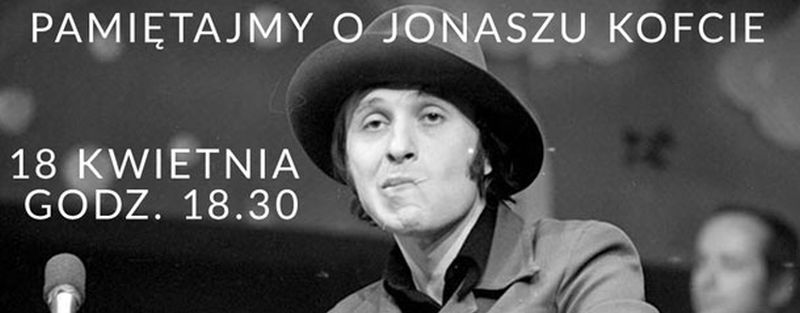 Pamiętajcie o Jonaszu Kofcie