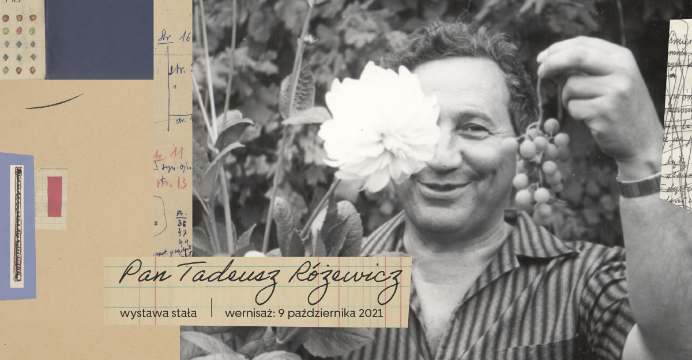 	 Pan Tadeusz Różewicz nowa wystawa stała