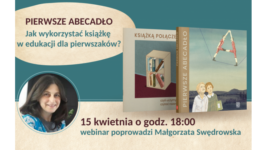 Webinar: „Pierwsze Abecadło”- jak wykorzystać książkę w edukacji dla pierwszaków? 