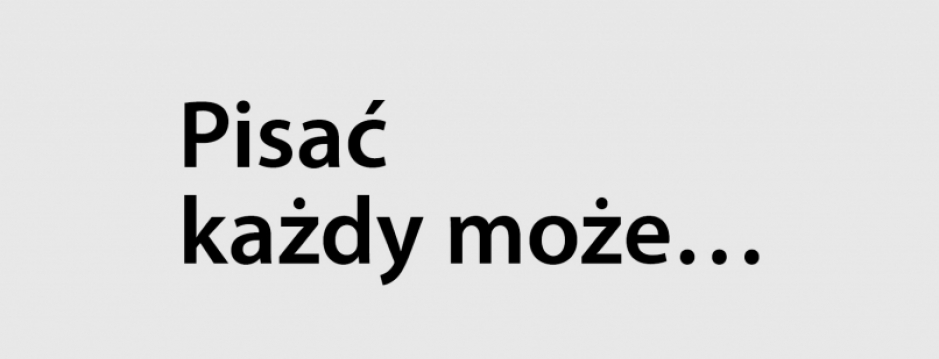Pisać każdy może 