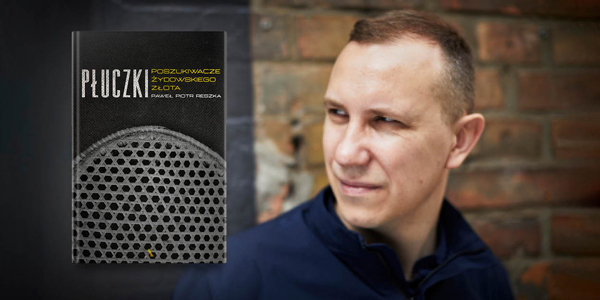 Płuczki” Pawła Piotra Reszki w finałowej piętnastce książkowych nagród Grand Press!