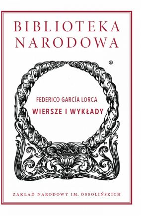 "Wiersze i wykłady", Federico Garcia Lorca,