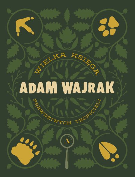 „Wielka księga prawdziwych tropicieli”, Adam Wajrak