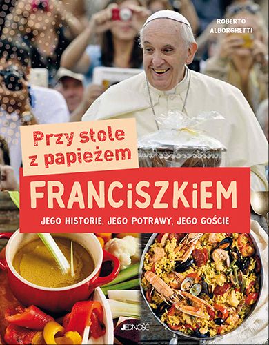  "Przy stole z papieżem Franciszkiem",  Roberto Alborghetti