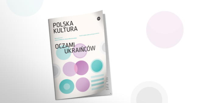 Raport Mieroszewskiego - Polska kultura najciekawsza dla Ukraińców 
