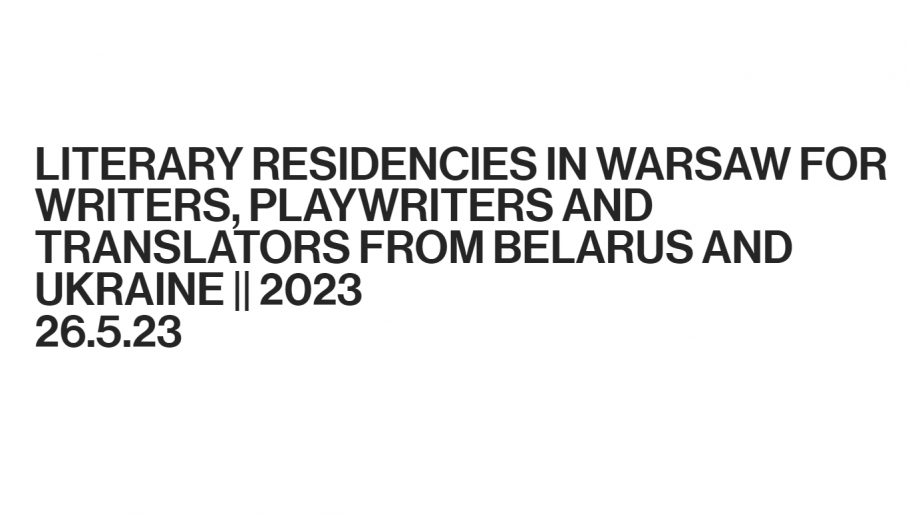 Rezydencje literackie w Warszawie dla pisarzy, dramatopisarzy i tłumaczy z Białorusi i Ukrainy
