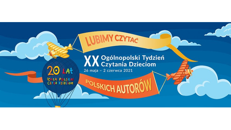  XX Ogólnopolski Tydzień Czytania Dzieciom pod hasłem „Lubimy czytać polskich autorów!”