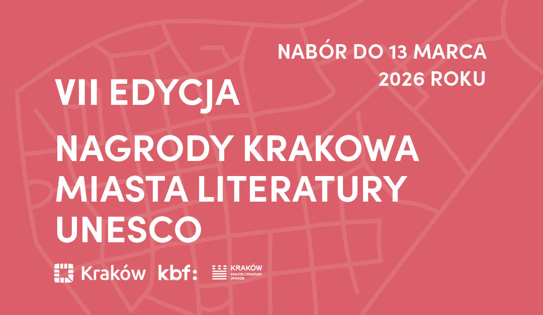 Rusza nabór do 7. edycji Nagrody Krakowa Miasta Literatury UNESCO!
