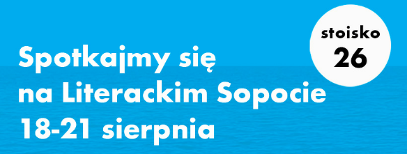 Spotkajmy się na Literackim Sopocie 18-21 sierpnia