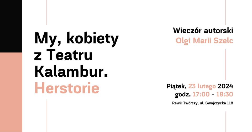 Spotkanie autorskie z Olgą Marią Szelc - "My kobiety, z Teatru Kalambur. Herstorie"