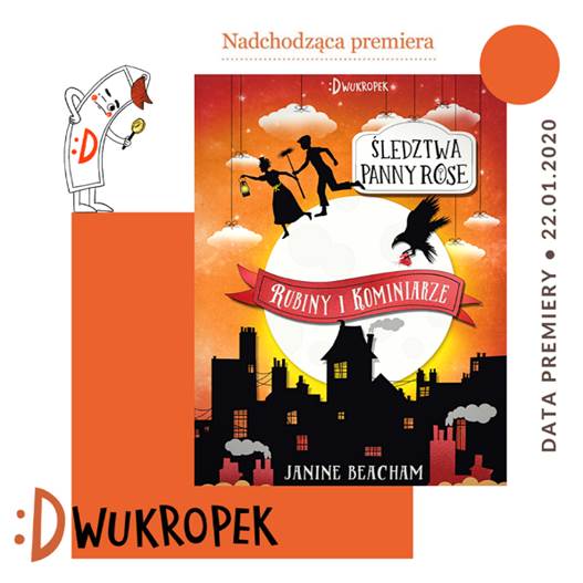 Styczniowa premiera Dwukropka: Śledztwa panny Rose. Rubiny i kominiarze