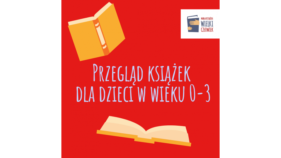 Subiektywny wybór książek dla dzieci w wieku 0-3