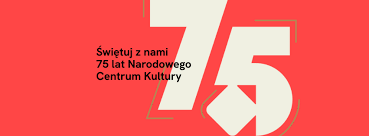 Świętuj z nami 75 lat Narodowego Centrum Kultury