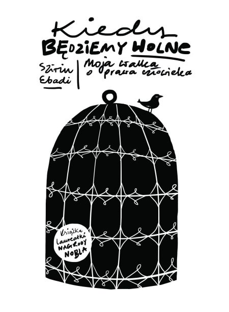  Szirin Ebadi, Kiedy będziemy wolne, 