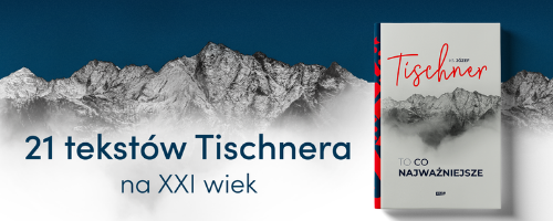 To co najważniejsze. 21 tekstów Tischnera na XXI wiek