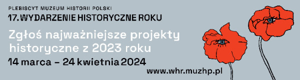 Tylko do 24 kwietnia - nabór do plebiscytu Wydarzenie Historyczne Roku 2023
