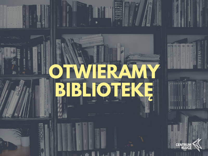 Uruchamiono Bibliotekę Ośrodka Wsparcia Ekonomii Społecznej Centrum KLUCZ