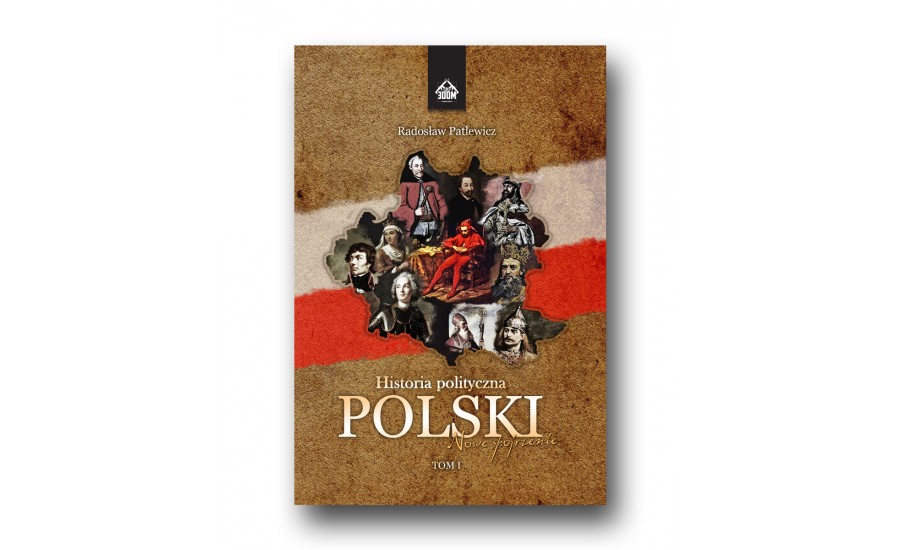 Historia polityczna Polski  - nowe spojrzenie, Radodsław Patlewicz