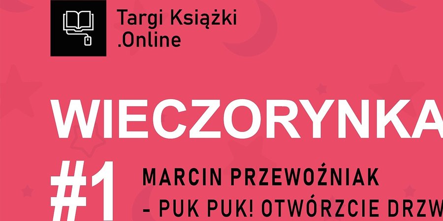 Wieczorynki – pisarze czytają dzieciom w ramach TargiKsiazki.Online