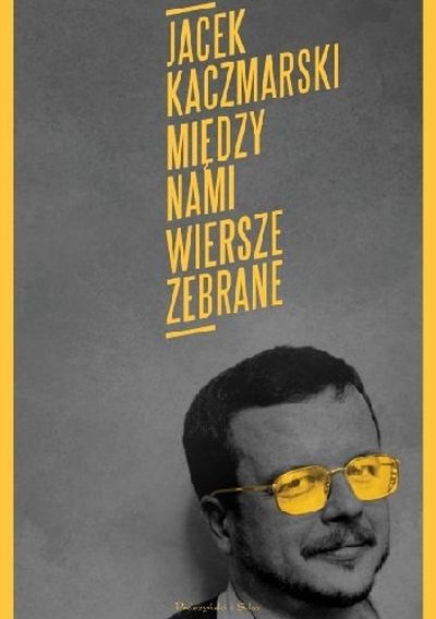 "Między nami. Wiersze zebrane".  Jacek Kaczmarski, 