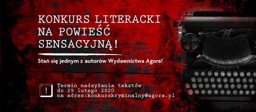 Wydawnictwo Agora ogłasza konkurs na stworzenie najlepszej powieści sensacyjnej
