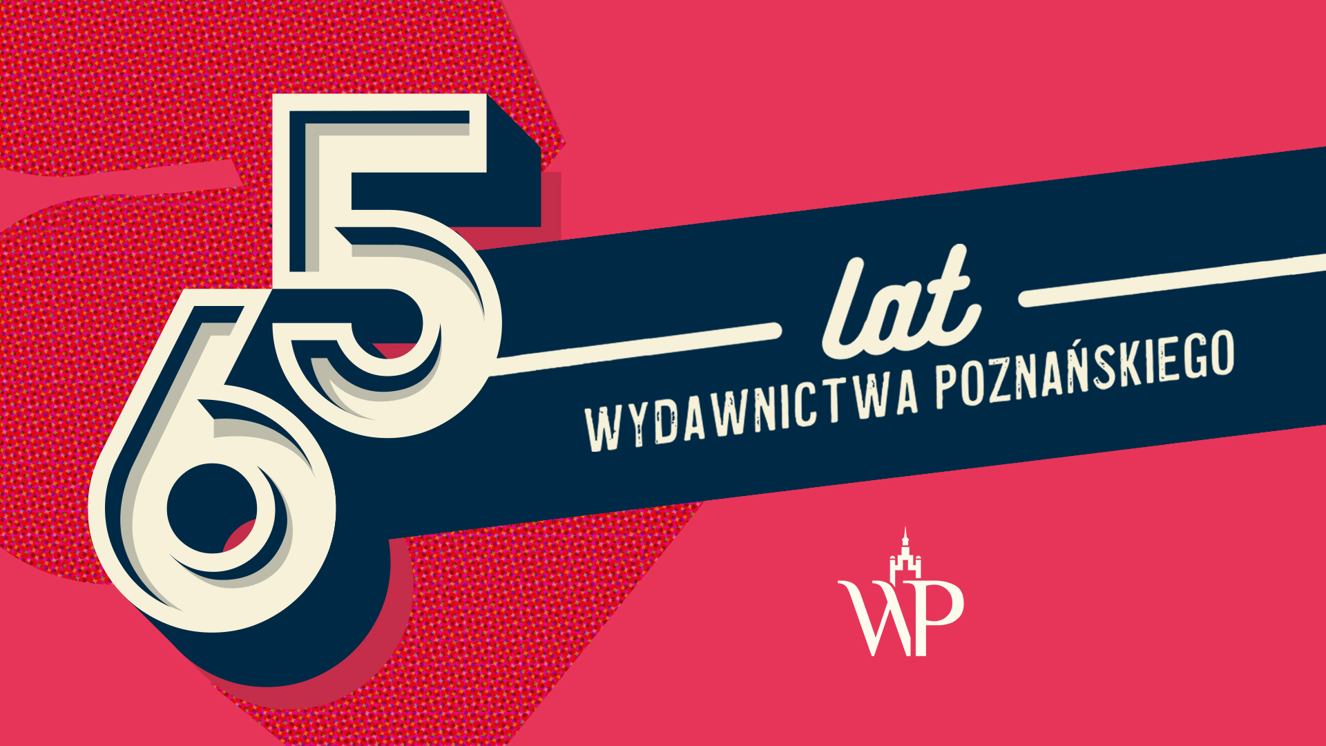Wydawnictwo Poznańskie istnieje już 65 lat!