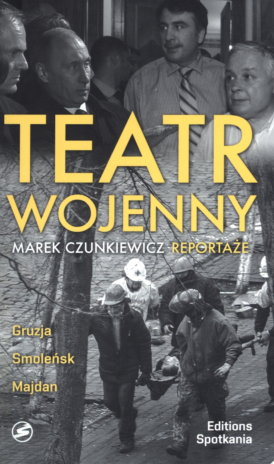  "Teatr wojenny". Gruzja, Smoleńsk, Majdan",