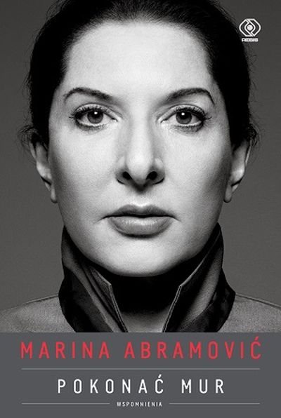  "Pokonać mur. Wspomnienia",  Marina Abramović,