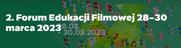 Zapraszamy serdecznie na Forum Edukacji Filmowej | 28-30 marca, Poznań