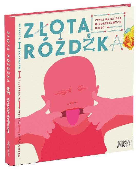 "Złota różdżka, czyli bajki dla niegrzecznych dzieci",  Heinrich Hoffmann